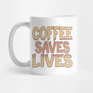 Coffee Saves Lives Mug